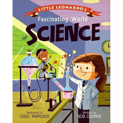 Little Leonardo's Fascinating World of Science -  by Bob  Cooper (Hardcover)