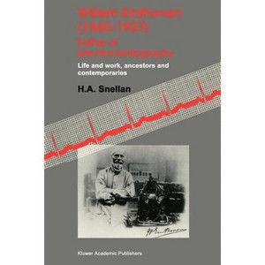 Willem Einthoven (1860-1927) Father of Electrocardiography - by  H a Snellen (Paperback) - 1 of 1