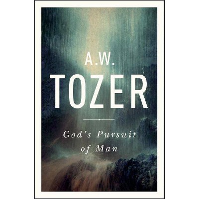 God's Pursuit of Man - Abridged by  A W Tozer (Paperback)