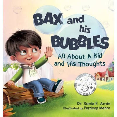 Bax and His Bubbles - by  Sonia Amin (Hardcover)