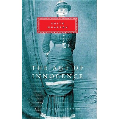 The Age of Innocence - (Everyman's Library Classics) by  Edith Wharton (Hardcover)