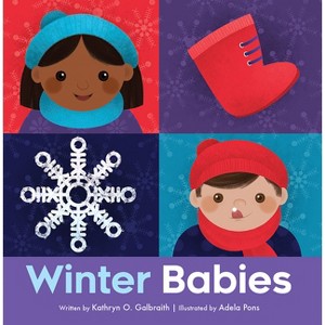 Winter Babies - (Babies in the Park) by  Kathryn O Galbraith (Board Book) - 1 of 1