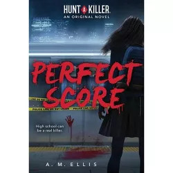 Perfect Score (Hunt a Killer Original Novel) - by  A M Ellis (Paperback)