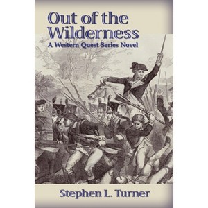 Out of the Wilderness - by  Stephen L Turner (Paperback) - 1 of 1