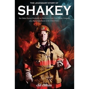 The Legendary Story of Shakey - by  Clif Clifton (Paperback) - 1 of 1