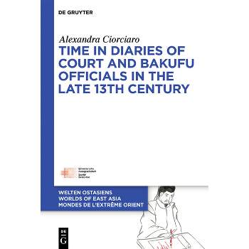 Time in Diaries of Court and Bakufu Officials in the Late 13th Century - (Welten Ostasiens / Worlds of East Asia / Mondes de l'Extrême) (Hardcover)