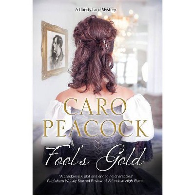 Fool's Gold - (Liberty Lane Mystery) by  Caro Peacock (Paperback)