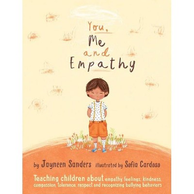 You, Me and Empathy - by  Jayneen Sanders (Paperback)