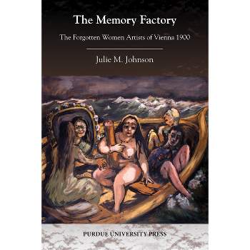 The Memory Factory - (Central European Studies) by  Julie M Johnson (Paperback)