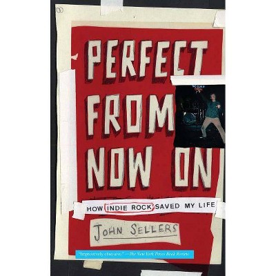 Perfect from Now on - by  John Sellers (Paperback)