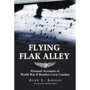 Flying Flak Alley - by  Alan L Griggs (Paperback) - 1 of 1