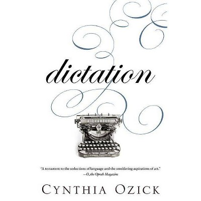 Dictation - by  Cynthia Ozick (Paperback)