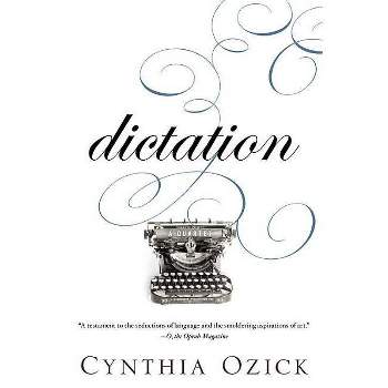 Dictation - by  Cynthia Ozick (Paperback)
