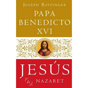 Jesús de Nazaret - (Jesus de Nazareth) by  Pope Benedict XVI (Paperback)