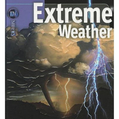 Extreme Weather - (Insiders) by  H Michael Mogil & Barbara G Levine (Hardcover)