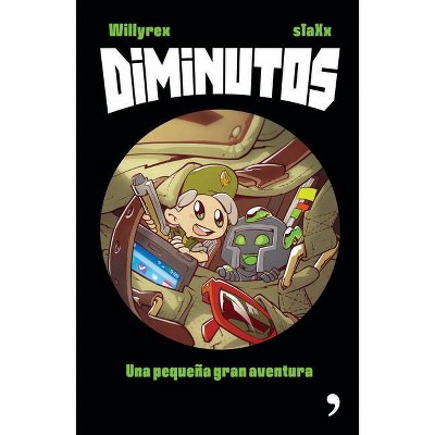 Diminutos. Una Pequeña Gran Aventura - by  Willyrex (Paperback)