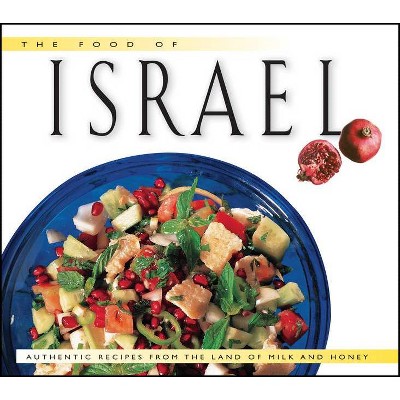 Food of Israel - (Food of the World Cookbooks) by  Sherry Ansky (Hardcover)