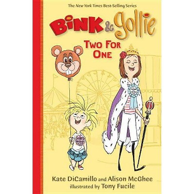 Bink & Gollie: Two for One - (Bink and Gollie) by  Kate DiCamillo & Alison McGhee (Paperback)