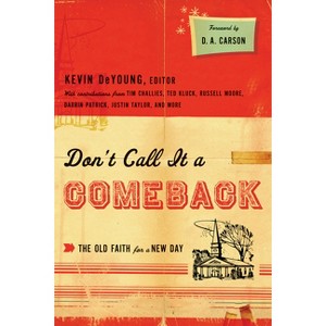 Don't Call It a Comeback - by  Kevin DeYoung (Paperback) - 1 of 1