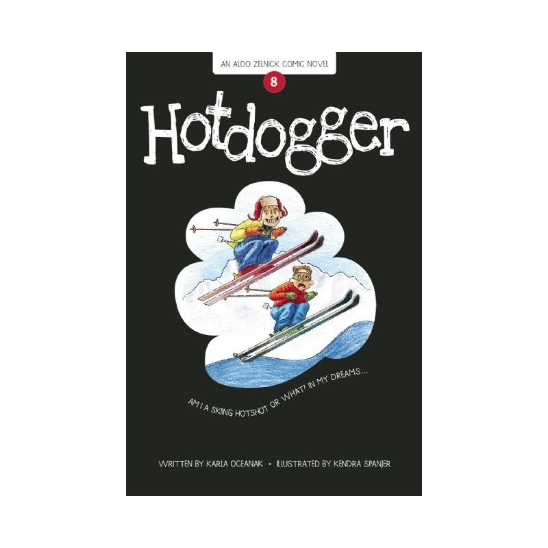 Hotdogger - (Aldo Zelnick Comic Novel) by  Karla Oceanak (Paperback), 1 of 2