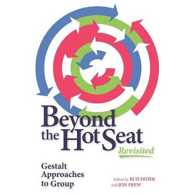 Beyond the Hot Seat Revisited - by  Bud Feder & Jon Frew (Paperback)