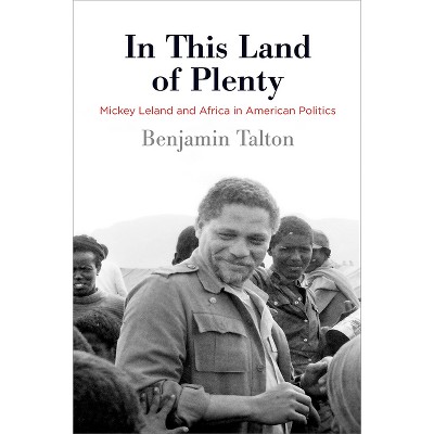 In This Land of Plenty - (Politics and Culture in Modern America) by Benjamin Talton