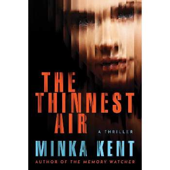 The Thinnest Air - by  Minka Kent (Paperback)