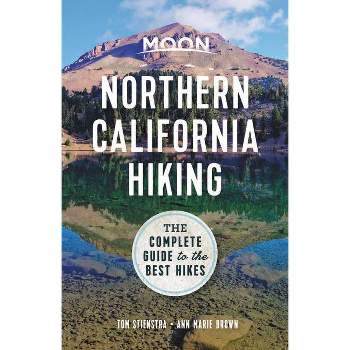 Moon Northern California Hiking - (Moon Outdoors) 3rd Edition by  Tom Stienstra & Ann Marie Brown (Paperback)
