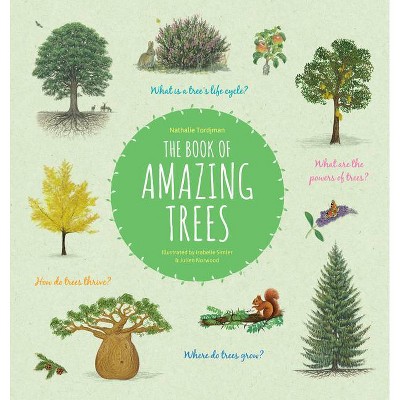 The Book of Amazing Trees - by  Nathalie Tordjman (Hardcover)