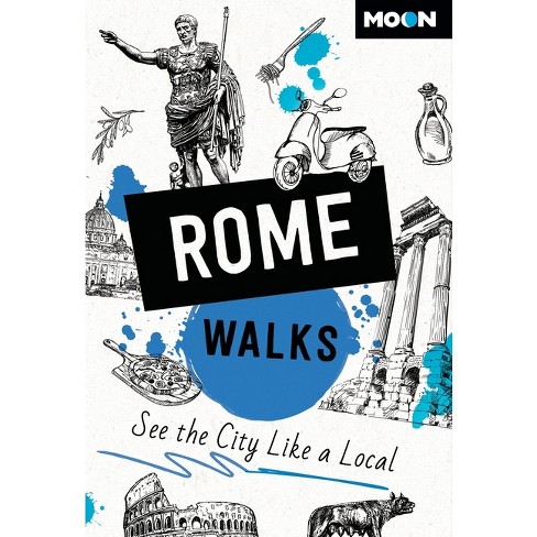 Moon Rome Walks - (Moon City Walks Travel Guide) 3rd Edition by  Moon Travel Guides (Paperback) - image 1 of 1