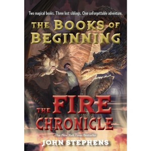 The Fire Chronicle - (Books of Beginning) by  John Stephens (Paperback) - 1 of 1