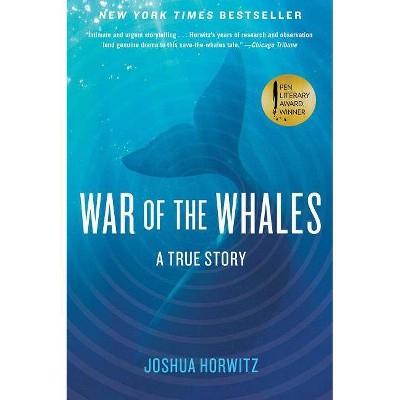 War of the Whales - by  Joshua Horwitz (Paperback)