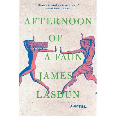 Afternoon of a Faun - by  James Lasdun (Paperback)