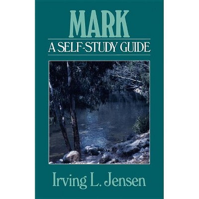 Mark - (Jensen Bible Self-Study Guide) by  Irving L Jensen (Paperback)
