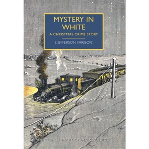 Mystery in White - (British Library Crime Classics) by  J Jefferson Farjeon (Paperback) - 1 of 1