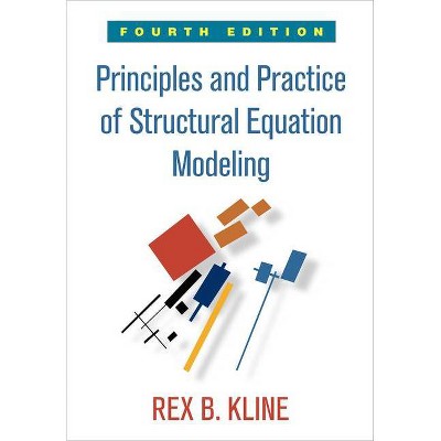 Principles and Practice of Structural Equation Modeling - (Methodology in the Social Sciences) 4th Edition,Annotated by  Rex B Kline (Paperback)