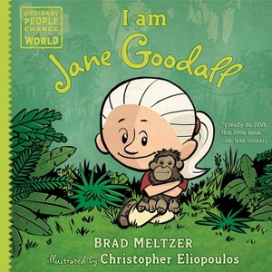 I Am Jane Goodall - (Ordinary People Change the World) by  Brad Meltzer (Hardcover) - 1 of 1