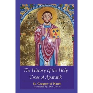 The History of the Holy Cross of Aparank - by  St Gregory of Narek (Paperback) - 1 of 1
