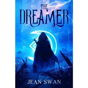 The Dreamer - by  Jean Swan (Paperback) - 1 of 1