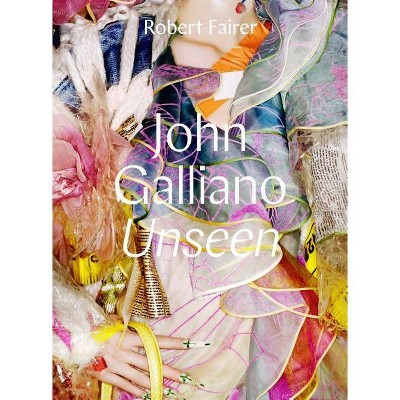 John Galliano - by  Robert Fairer (Hardcover)