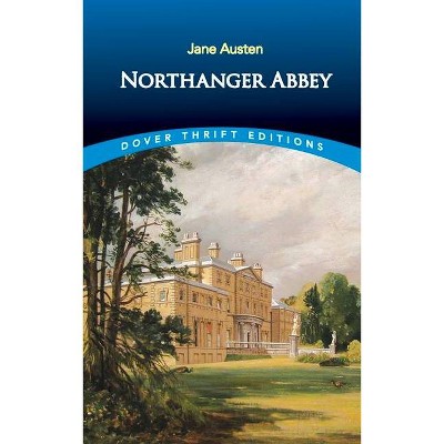 Northanger Abbey - (Dover Thrift Editions) by  Jane Austen (Paperback)