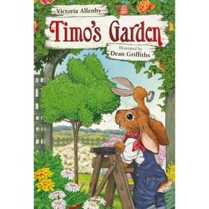 Timo's Garden - (Toadstool Corners) by  Victoria Allenby (Hardcover) - 1 of 1
