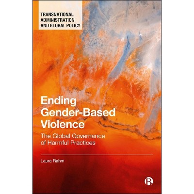 The Global Governance of Harmful Practices - (Paperback)