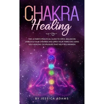 Chakra Healing - by  Jessica Adams (Paperback)