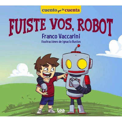 Fuiste Vos, Robot - (MIS Cuentos) by  Franco Vaccarini (Paperback)