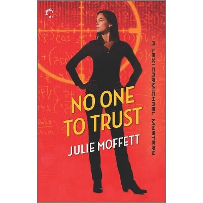 No One to Trust - (Lexi Carmichael Mystery) by  Julie Moffett (Paperback)