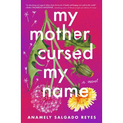 My Mother Cursed My Name - by Anamely Salgado Reyes