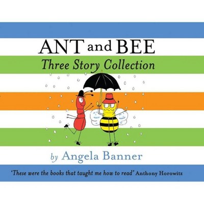 Ant and Bee Three Story Collection (Ant and Bee) - by  Angela Banner (Hardcover)