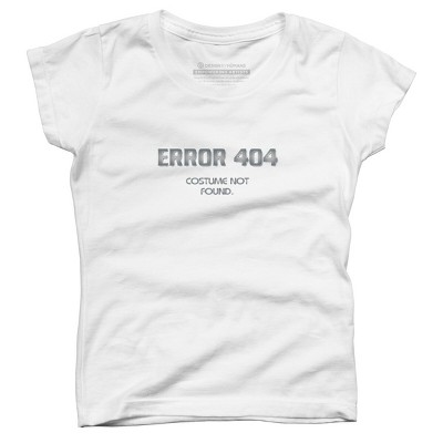 Girl's Design By Humans Error 404 Costume not found, Halloween Design By InfaredDesigns T-Shirt