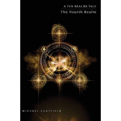 The Fourth Realm (Ten Realms Series) - by  Michael Chatfield (Paperback)